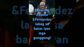 LABAG sa SALIGANG BATAS ginagawa ni sataning Abante at Fernandez [upl. by Attelrahc512]