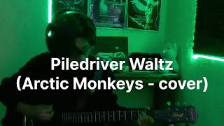 Piledriver Waltz  Arctic Monkeys Cover [upl. by Oilerua]