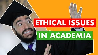 Academic Ethics 5 BIG Ethical Issues You Will Face in Academia [upl. by Gio773]