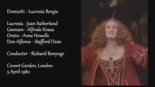 Donizetti  Lucrezia Borgia  Sutherland Kraus Howells Dean  Bonynge Covent Garden 5 april 1980 [upl. by Malca]