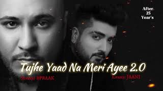 tujhe yaad na meri ayee 20 Singer b praak lyrics jaani ✍️💔 new ft song enjoy biki official 4044 [upl. by Zea]