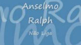 Anselmo Ralph  Não Liga [upl. by Calvano]