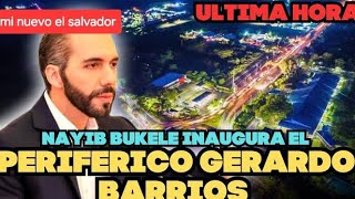 NAYIB BUKELE INAUGURANDO EL PERIFERICO GERARDO BARRIOS EN EL SALVADOR [upl. by Novar]