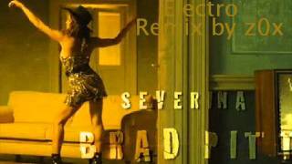 Severina  Brad Pitt Electro Rmx by z0x 2011 [upl. by Hsina]