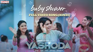 Baby Shower Hindi Full Video Song  Yashoda Songs  Samantha  Manisharma  Aditya Movies [upl. by Hyrup953]