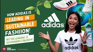 Adidas TOP 3 Sustainable Innovations That Will Change Everything [upl. by Ahsakal]