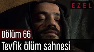 Ezel 66Bölüm Tevfik Ölüm Sahnesi [upl. by Aicilav929]