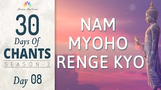 NAM MYOHO RENGE KYO  30 DAYS of CHANTS S2  DAY8  Mantra Meditation Music by Meditation Mind [upl. by Hovey834]