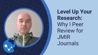 Level Up Your Research Why I Peer Review for JMIR Journals [upl. by Maretz]