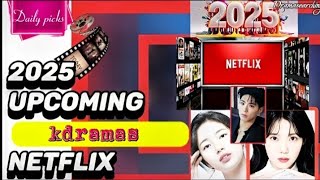 🚨NETFLIX 2025 EXCLUSIVE PREVIEW 12 GameChanging KDramas You Cant Miss [upl. by Lowson686]