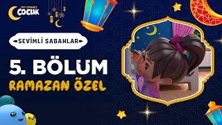 Sevimli Sabahlar  5 Bölüm  Oyuncu Köstebek  Ramazan Özel 🌙 [upl. by Acinna]