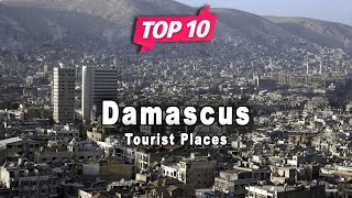 Top 10 Places to Visit in Damascus  Syria  English [upl. by Refitsirhc272]