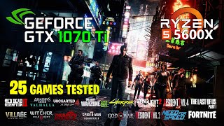 Ryzen 5 5600X  GTX 1070 Ti  25 Games Tested [upl. by Maisel]