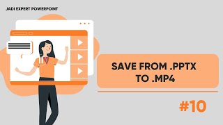 Jadi Expert Powerpoint 10 Save From pptx to mp4 [upl. by Lawton]