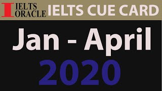 IELTS cue card Jan to April 2020  Latest cue card list 2020  Cue card 2020 [upl. by Fadden]