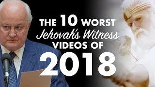 The 10 Worst Jehovahs Witness Videos of 2018 [upl. by Ellita55]