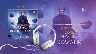 Mag bez reputacji  audiobook  czyta Maciej Kowalik [upl. by Cece943]