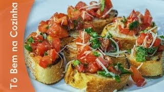 BRUSCHETTA DE TOMATE E MANJERICÃO  Receita de bruschetta Episódio 30 [upl. by Silda617]