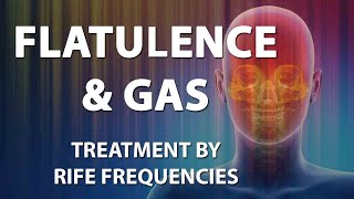 Flatulence amp Gas  RIFE Frequencies Treatment  Energy amp Quantum Medicine with Bioresonance [upl. by Bodi829]