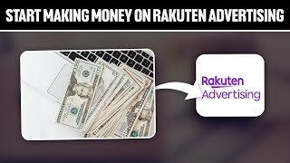 How To Start Making Money on Rakuten Advertising 2024 Full Tutorial [upl. by Ninos]