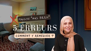 5 erreurs qui rendent votre maison quothas beenquot et comment y remédier [upl. by Myrle]