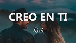 Reik  Creo En Ti  Letra [upl. by Tsnre830]