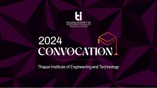 Convocation 2024  Thapar Institute Of Engineering amp Technology Patiala  46 November 2024 [upl. by Haleigh]