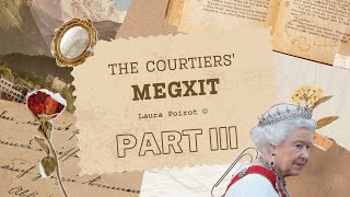 The Courtiers Megxit Part III with Laura Poirot ©️ [upl. by Sucramat]