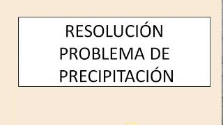 Resolución problema de equilibrio de precipitación [upl. by Camey]