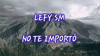 LEFTY SM NO TE IMPORTO LETRA parte 1Justiciaparalefty567 justiciaparaleftysm8718 [upl. by Hugibert]