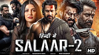 Salaar Part 2  Shouryanga Parvam Full Movie in Hindi 2024  Prabhas Yash Shruti  Review amp Facts [upl. by Giardap]