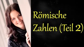 Römische Zahlen Teil 2 [upl. by Oilenroc]