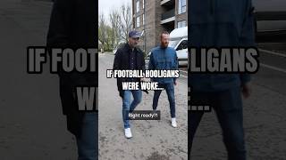 If Football Hooligans Were Woke… awaydays woke [upl. by Merissa]