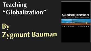 Teaching Zygmunt Baumans quotGlobalizationquot [upl. by Holms459]