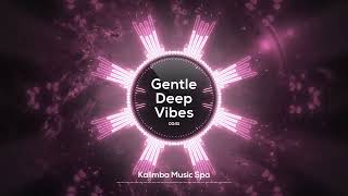 🌸 Gentle Deep Vibes 🌸  Kalimba Music Spa  Deep focus and peace with relaxing background rhythms [upl. by Aibat462]