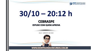 Live Cebraspe Odontologia  3010  2012 horas [upl. by Donielle]