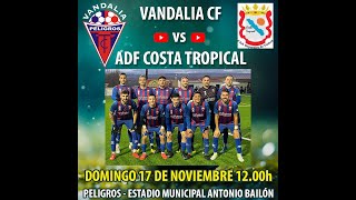 VANDALIA CF vs ADF COSTA TROPICAL · 1ª Andaluza Senior [upl. by Akcired810]