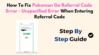 How To Fix Pokemon Go Referral Code Error  Unspecified Error When Entering Referral Code [upl. by Benkley]