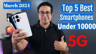 Top 5 Best 5G Phones Under 10000 in March 2024 I Best Smartphone Under 10000 [upl. by Docila]