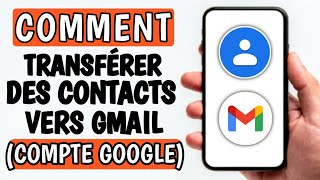 Comment Transférer les Contacts vers Gmail  comment sauvegarder mes contacts sur google [upl. by Id367]