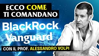 Prof Volpi come i GRANDI FONDI FINANZIARI comandano il mondo  Vanguard Black Rock e State Street [upl. by Ahsrop]