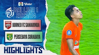 Borneo FC Samarinda VS Persebaya Surabaya  Highlights  BRI Liga 1 202324 [upl. by Ary]