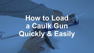 How to Load a Caulk Gun Quickly and Easily [upl. by Isnam956]