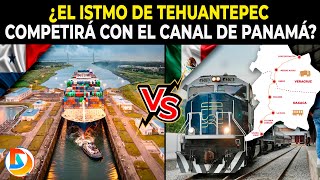 ¿El Istmo de Tehuantepec Competirá con el Canal de Panamá [upl. by Imojean]