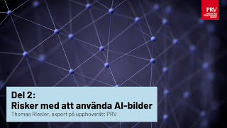 Del 2 AI och upphovsrätt Risker med att använda AIbilder [upl. by Yenhoj]