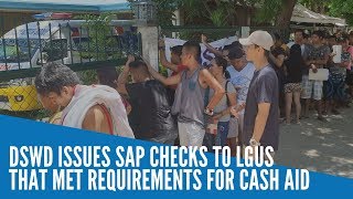 DSWD issues SAP checks to LGUs that meet requirements for cash aid–IATF [upl. by Ained]