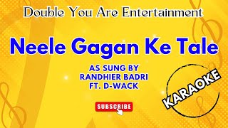 Karaoke Neele Gagan Ke Tale  As Sung By Randhier Badri ft DWack [upl. by Suoiradal]