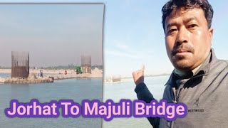 Jorhat To Majuli BridgeBig Update Nimati Ghat To Afolamukh যাত্ৰা majulijorhatbridge [upl. by Pedaias380]