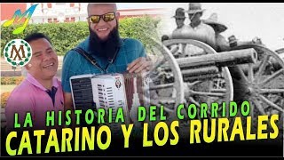 CATARINO Y LOS RURALES LA HISTORIA DEL CORRIDO [upl. by Yrakaz]