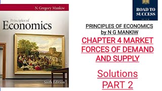 PRINCIPLES OF ECONOMICS by MANKIW  CHAPTER 4  MARKET FORCES OF SUPPLY amp DEMAND SOLUTIONS P2 [upl. by Nottarts]